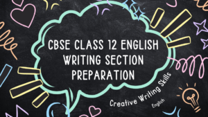 How to prepare for CBSE Class 12 English Writing Section? – Check Format Expert Tips