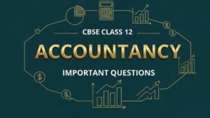 CBSE Class 12th Accountancy Important Questions