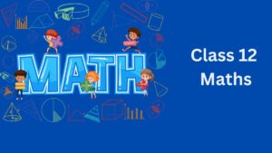 CBSE Class 12th Maths Important Formulas & Questions