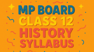 MP Board Class 12 History Syllabus