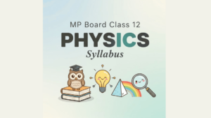 MP Board Class 12 Physics Syllabus 2026
