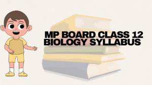 MP Board Class 12 Biology Syllabus 2025-26
