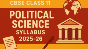 CBSE Class 11 Political Science Syllabus 2025-26 PDF, Course Structure