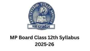 MP Board Class 12th Syllabus 2025-26 Out, Check Subject Wise MPBSE 12th Syllabus Here