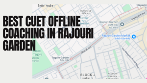 Best CUET Offline Coaching in Rajouri Garden