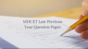 MHCET Law Previous Year Question Paper – Check here