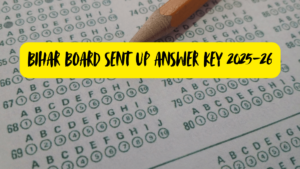 Bihar Board Sent Up Answer Key 2025-26