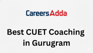 Best CUET Coaching in Gurugram – Choose Best CUET UG Exam Coaching in Gurgaon