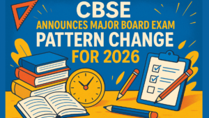 CBSE announces major changes in exam pattern