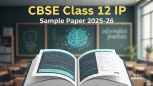 CBSE Class 12 IP Sample Paper 2025-2026 With Solution