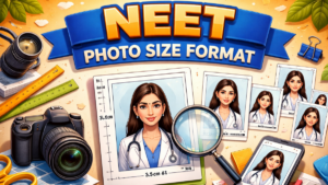 NEET Photo Size Format