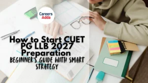 How to Start CUET PG LLB 2027 Preparation