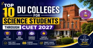 Top 10 DU Colleges for Science Students Through CUET 2027