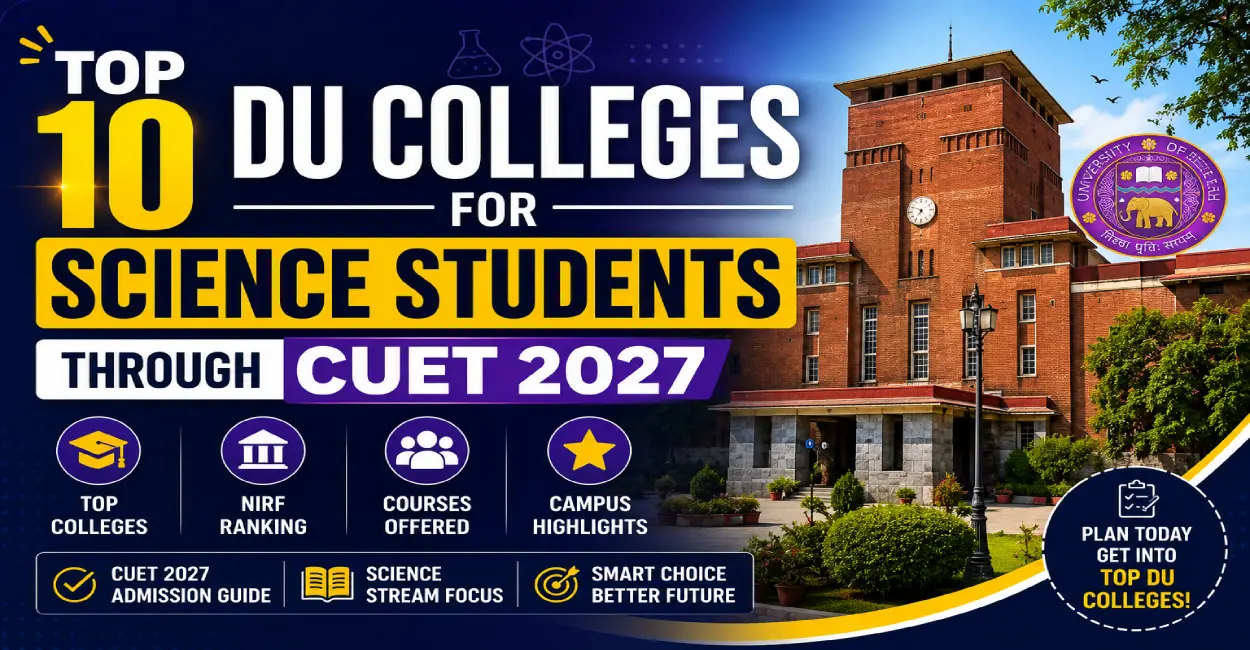Top 10 DU Colleges for Science Students Through CUET 2027