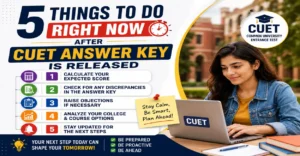 5 Things to Do Right Now After CUET Answer Key is Released