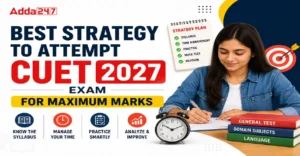 Best Strategy to Attempt the CUET Exam for Maximum Marks in 2027