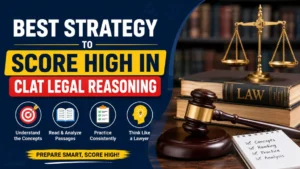 Best Strategy to Score High in CLAT Legal Reasoning