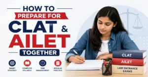 How to Prepare for CLAT and AILET Together