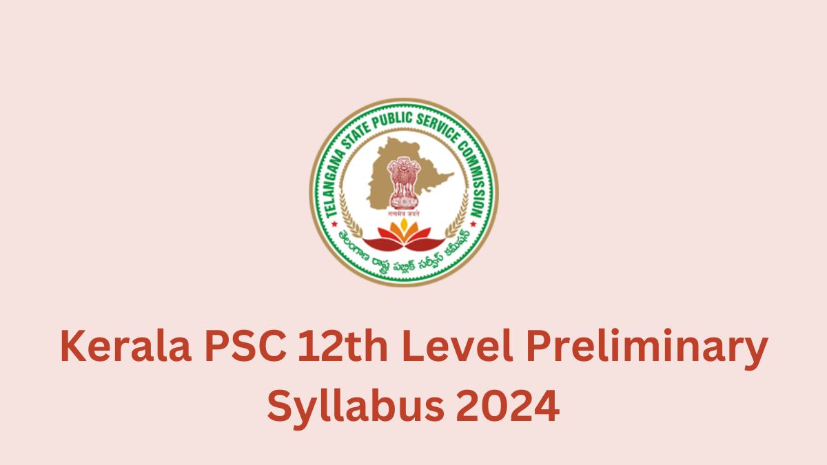 Kerala PSC 12th Level Preliminary Syllabus 2024