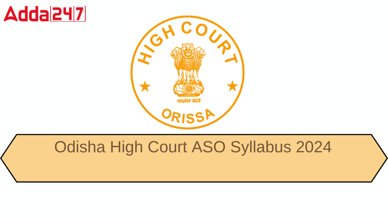 Odisha High Court ASO Syllabus 2024