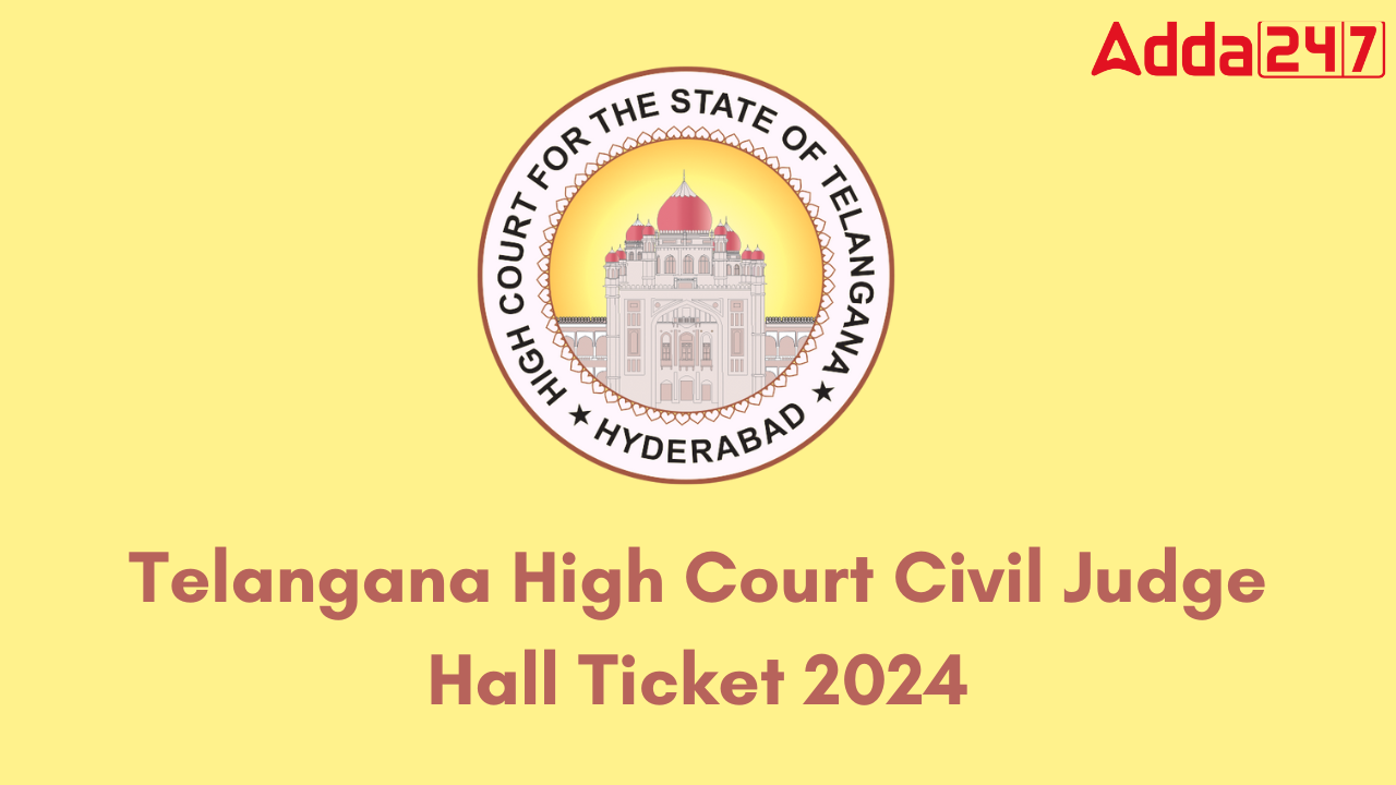 Telangana High Court Civil Judge Hall Ticket 2024 Released, Download Admit Card