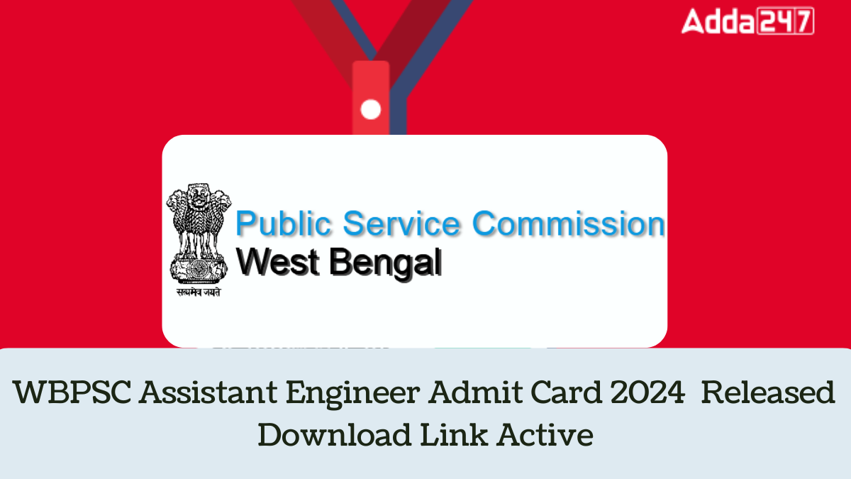 WBPSC Assistant Engineer Admit Card 2024 Out, Download Link Active