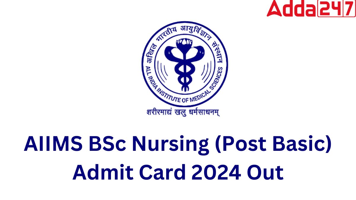 AIIMS BSc Nursing (Post Basic) Admit Card 2024 Out