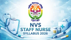 NVS Staff Nurse Syllabus 2026 and Latest Exam Pattern