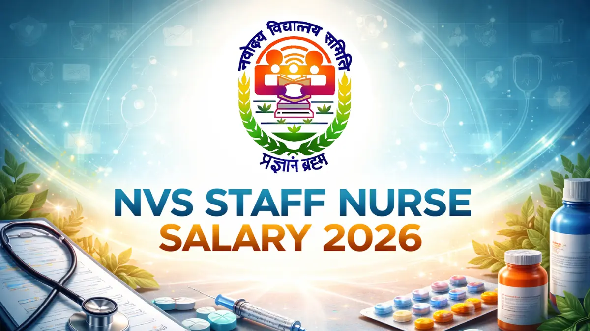 NVS Staff Nurse Salary 2026, Pay Scale, Allowances and Job Profile
