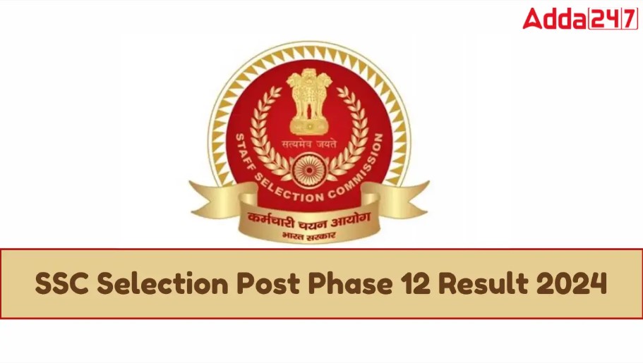 SSC Selection Post Phase 12 Result