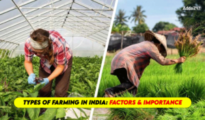 Types of Farming in India: Factors and Importance