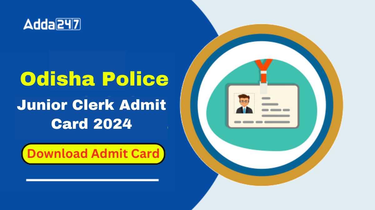 Odisha Police Junior Clerk Admit Card 2024 Out At www.odishapolice.gov.in