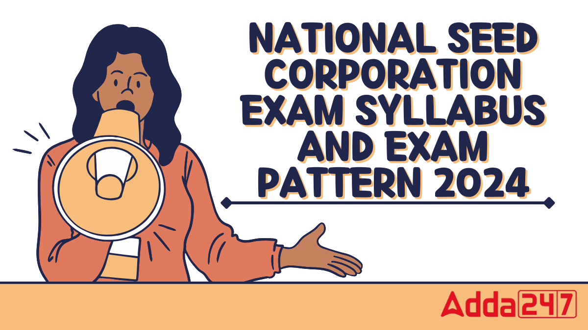 National Seed Corporation Exam Syllabus and Exam Pattern 2024