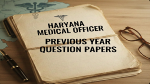 Haryana Medical Officer Previous Year Question Papers PDF