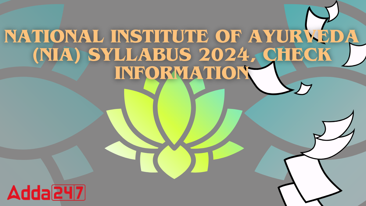 National Institute of Ayurveda (NIA) Syllabus 2024, Check Information