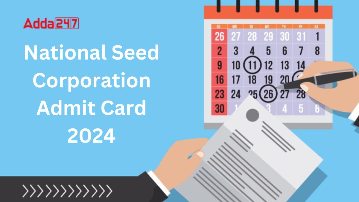 National Seed Corporation Admit Card 2024, Check Release Date