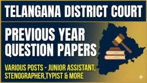 Telangana District Court Previous Year Question Papers For Various Posts, Download PDF
