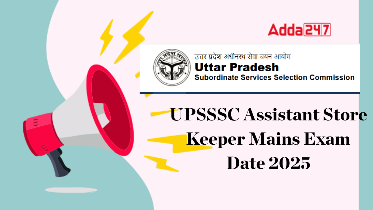UPSSSC Assistant Store Keeper Mains Exam Date 2025