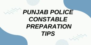 Punjab Police Constable Preparation Tips, Check Last Minute Tips and Tricks