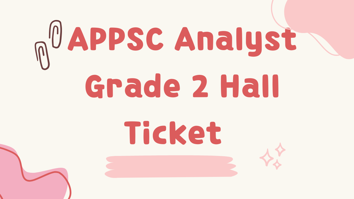 APPSC Analyst Grade 2 Hall Ticket 2025