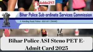 Bihar Police ASI Steno PET Admit Card 2025, Check Physical Test Schedule