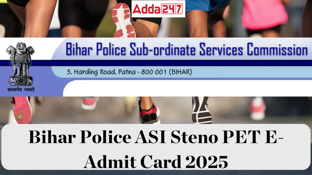 Bihar Police ASI Steno PET Admit Card 2025, Check Physical Test Schedule