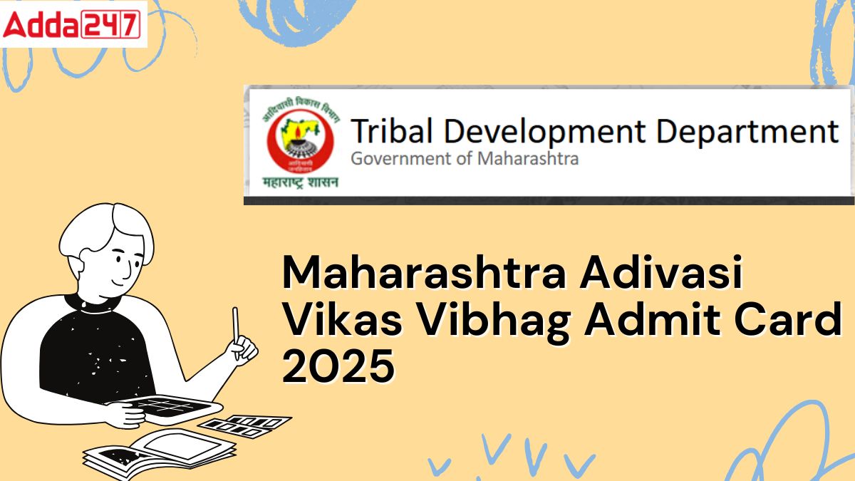 Maharashtra Adivasi Vikas Vibhag Admit Card 2025