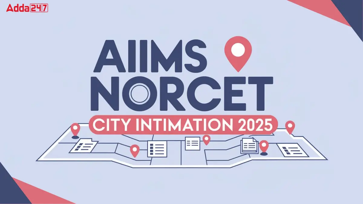 AIIMS NORCET 8 City Intimation 2025