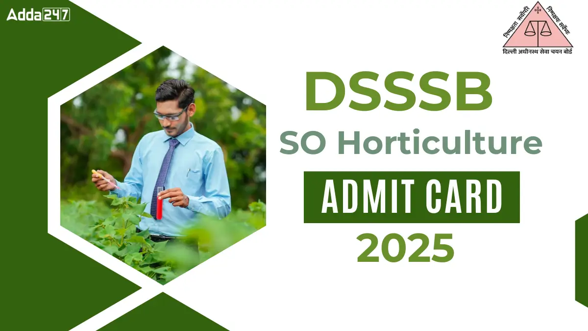 Download DSSSB SO Horticulture Admit Card 2025