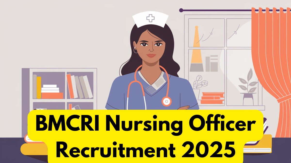 BMCRI Nursing Officer Recruitment 2025