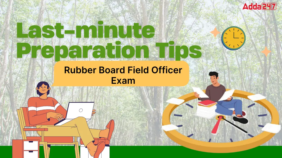 Last Minute Preparation Tips For The Rubber Board Field Officer Exam 2025 (2)