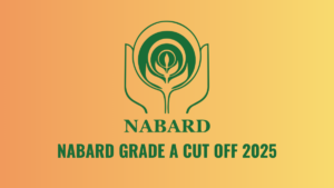 NABARD Grade A Cut Off 2025