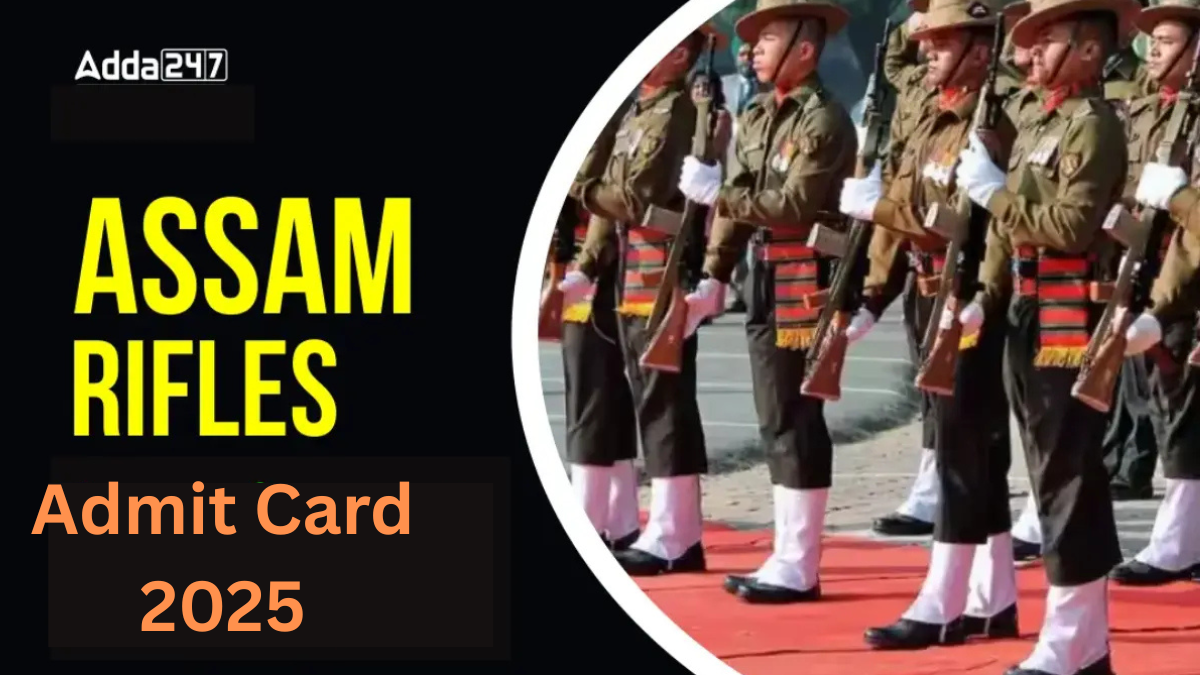 Assam Rifles Admit Card 2025