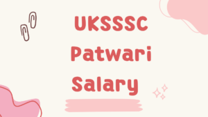 UKSSSC Patwari Salary 2025